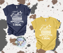 Load image into Gallery viewer, Coffee Because Homeschool Is Real