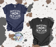 Load image into Gallery viewer, Homeschool Mom... the job I never applied for