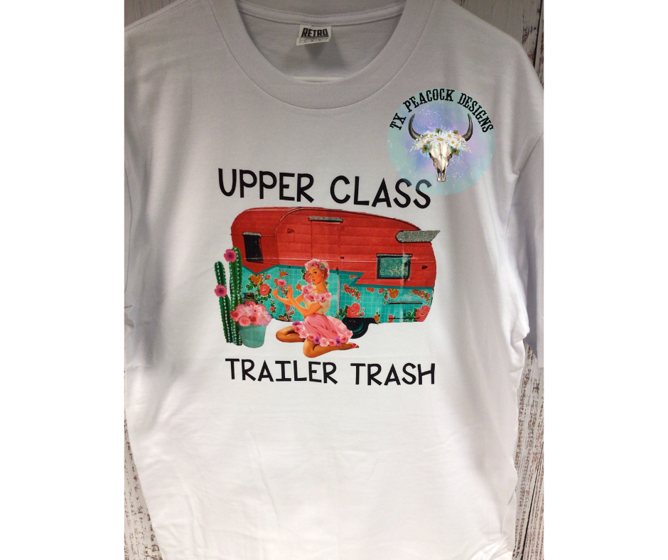 Upper Class Trailer Trash